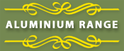 Aluminium Range