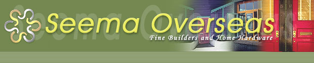 Seema Overseas - manufacturers and exporters of aluminium harware, bathroom harware, cabinet hardware, door knockers, architectural door stops, hooks, house numbers, pull handles, speciality hardware, stair rod, surface & tower bolts security hardware, heritage collection